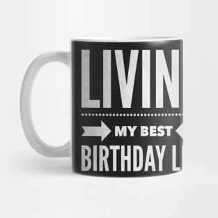 Living my Best Birthday Life Mug